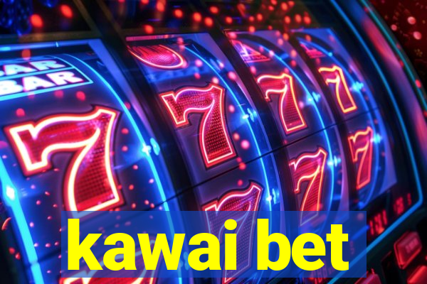 kawai bet