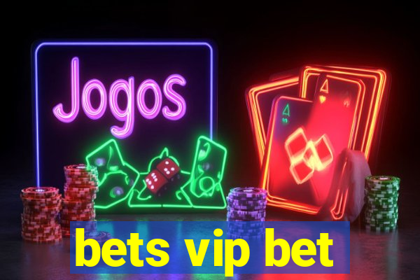 bets vip bet