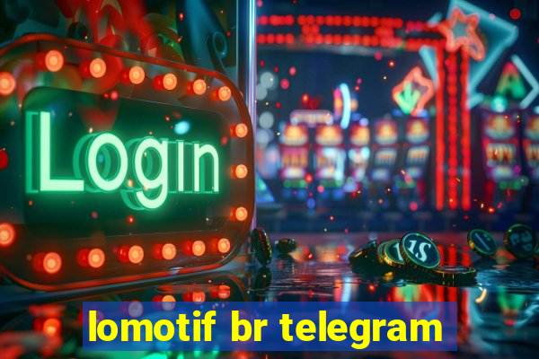 lomotif br telegram