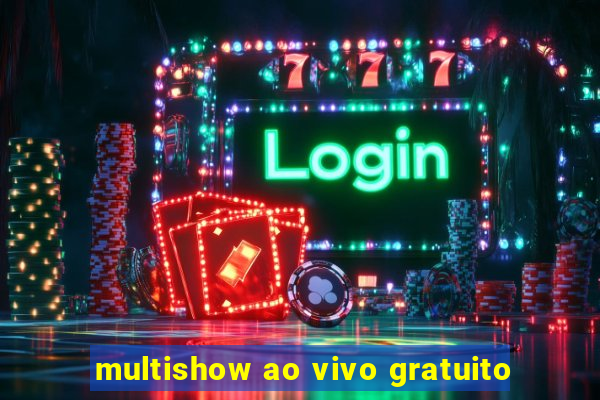 multishow ao vivo gratuito