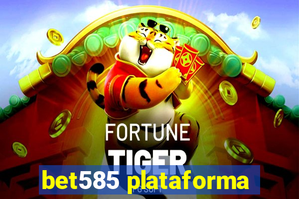 bet585 plataforma