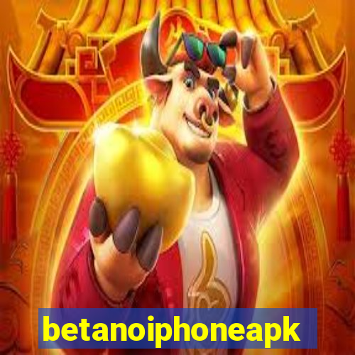 betanoiphoneapk