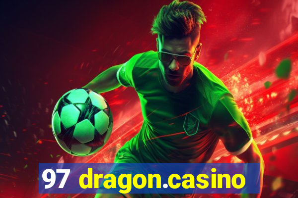 97 dragon.casino