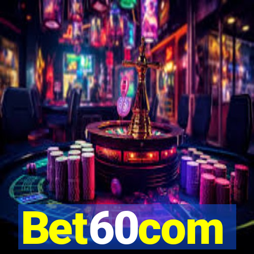 Bet60com