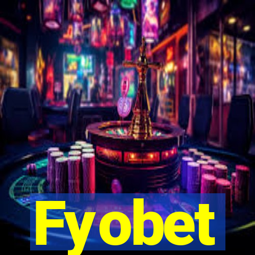 Fyobet