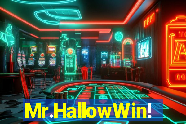 Mr.HallowWin!