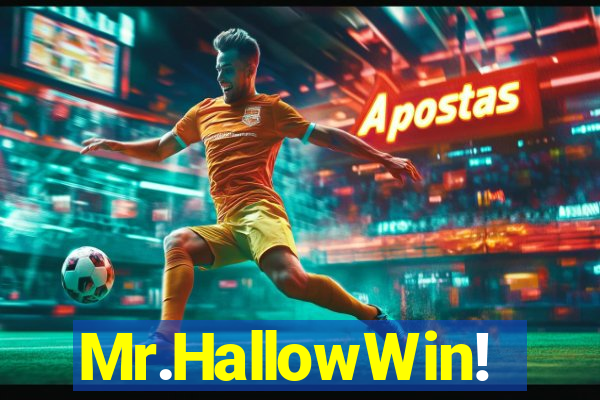 Mr.HallowWin!