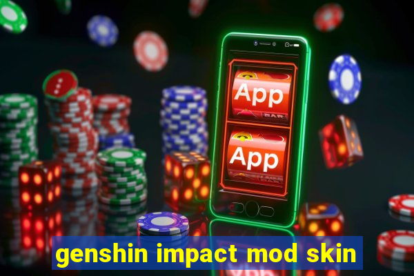 genshin impact mod skin