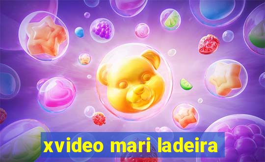 xvideo mari ladeira