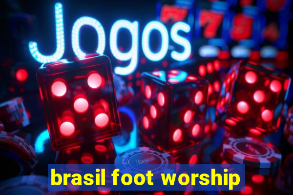 brasil foot worship