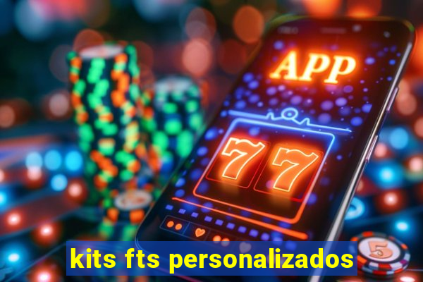 kits fts personalizados