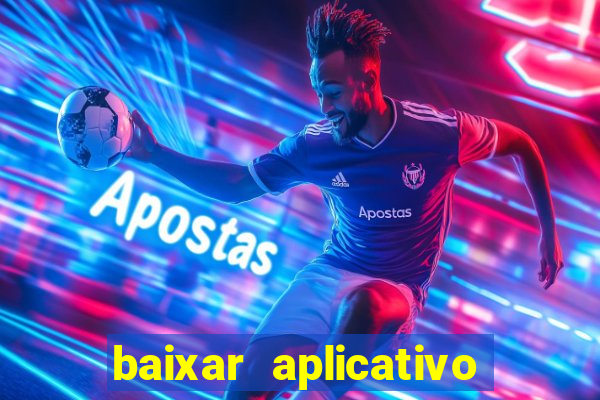 baixar aplicativo de jogos para ganhar dinheiro