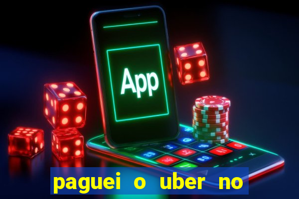 paguei o uber no pix e nao encontrou motorista