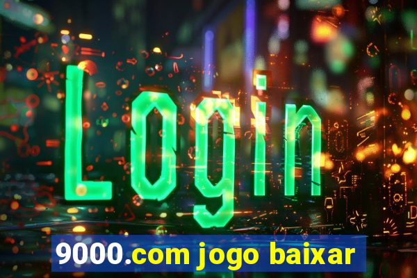 9000.com jogo baixar