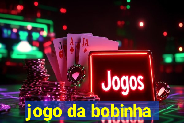 jogo da bobinha