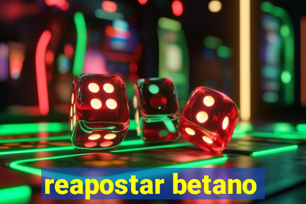 reapostar betano