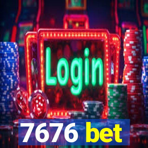 7676 bet