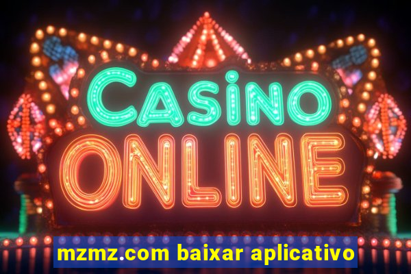 mzmz.com baixar aplicativo