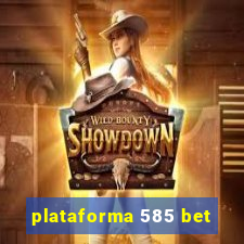 plataforma 585 bet