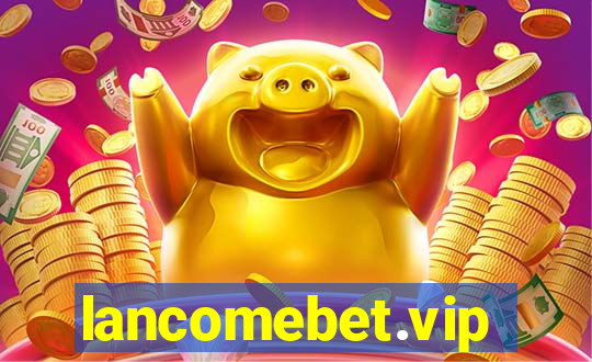 lancomebet.vip