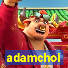 adamchoi