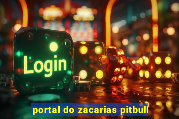 portal do zacarias pitbull