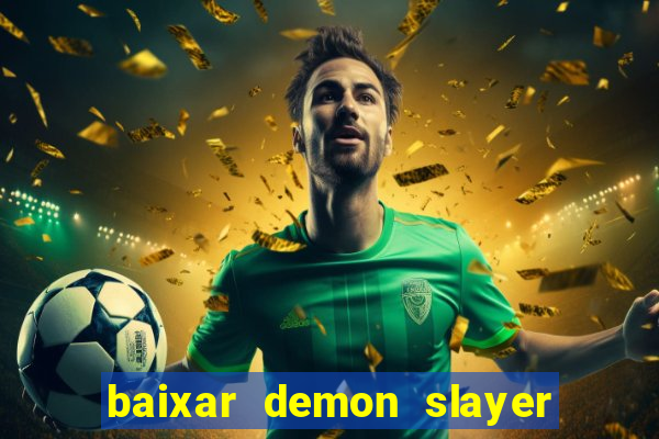 baixar demon slayer 4 temporada