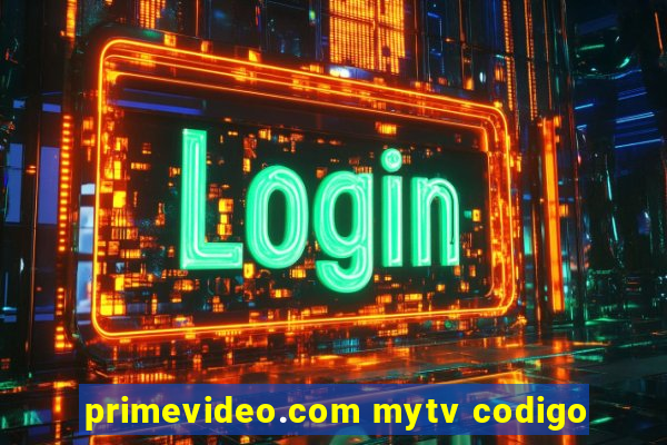 primevideo.com mytv codigo