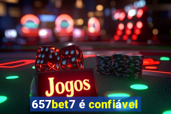 657bet7 é confiável