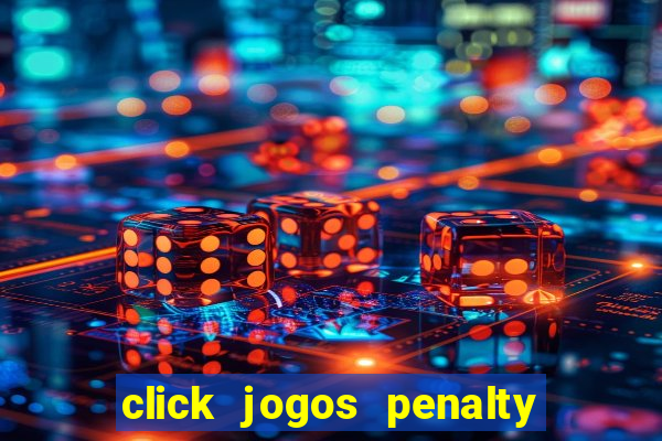 click jogos penalty fever brasil