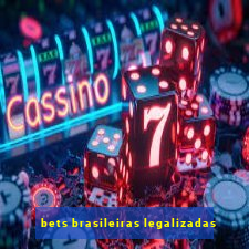 bets brasileiras legalizadas