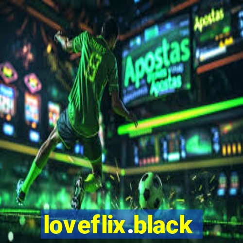 loveflix.black