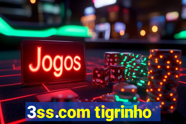 3ss.com tigrinho