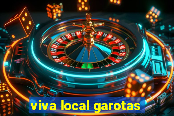 viva local garotas