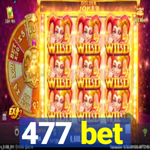 477 bet