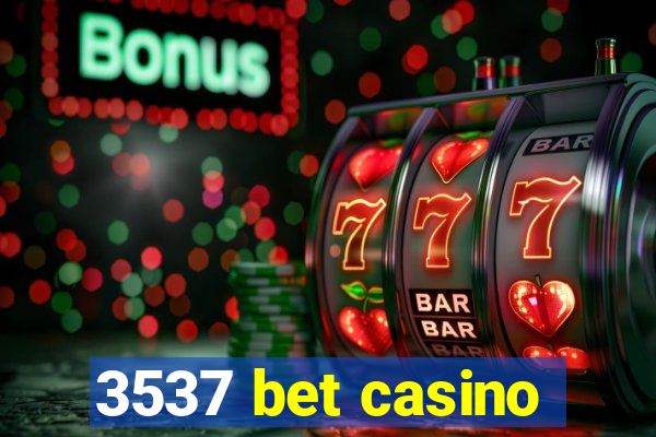 3537 bet casino