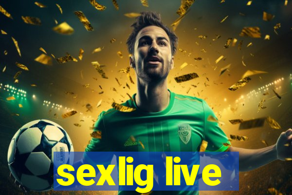 sexlig live