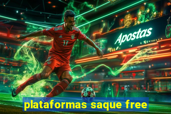 plataformas saque free