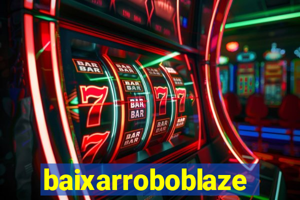 baixarroboblaze