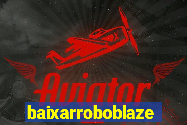 baixarroboblaze