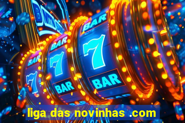 liga das novinhas .com