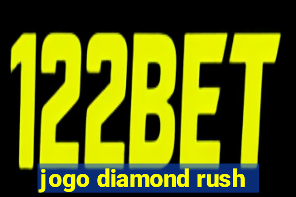 jogo diamond rush