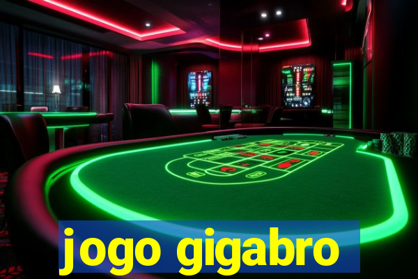 jogo gigabro