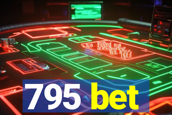 795 bet