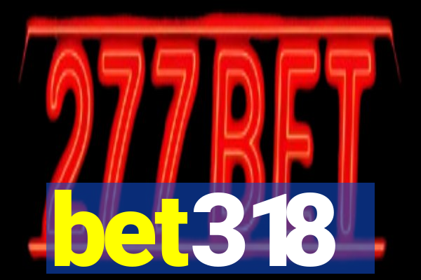 bet318