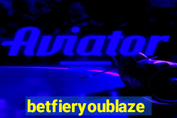 betfieryoublaze