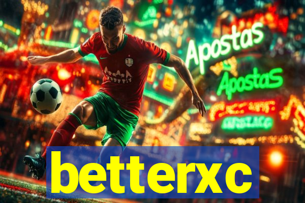 betterxc