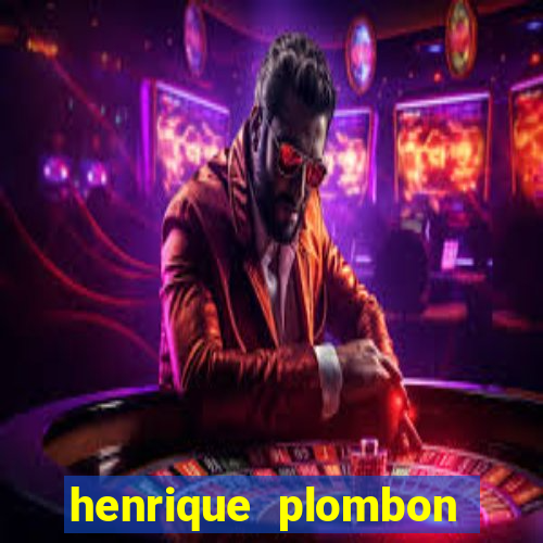 henrique plombon pinheiro fortuna