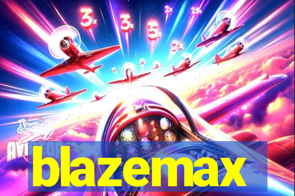 blazemax