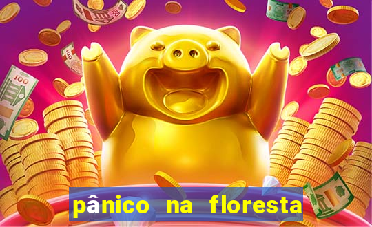 pânico na floresta 2 filme completo dublado mega filmes